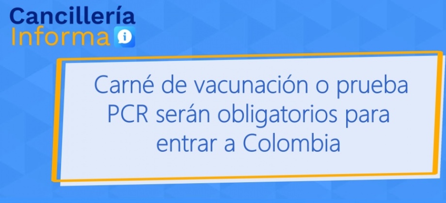 Carné de vacunación o prueba PCR serán obligatorios para entrar a Colombia desde el 14 de diciembre de 2021