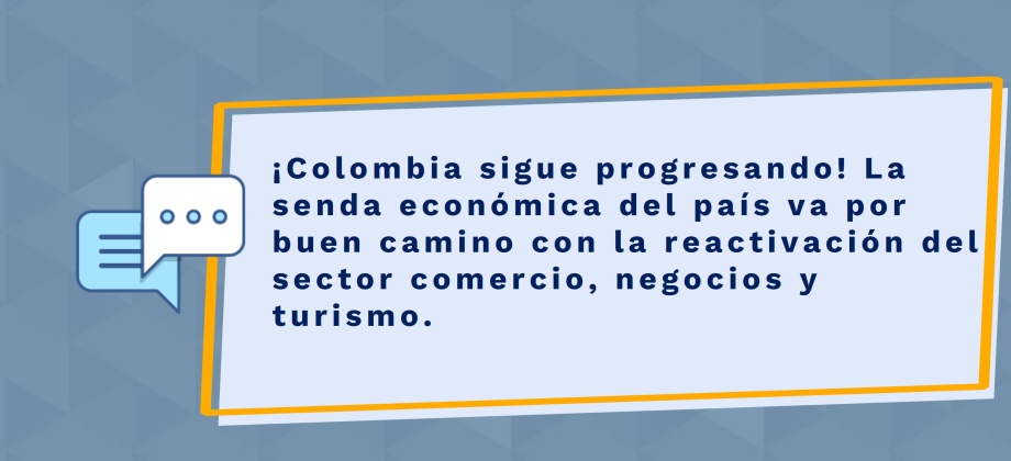 ¡Colombia sigue progresando! La senda económica del país va por buen camino con la reactivación del sector comercio, negocios y turismo.