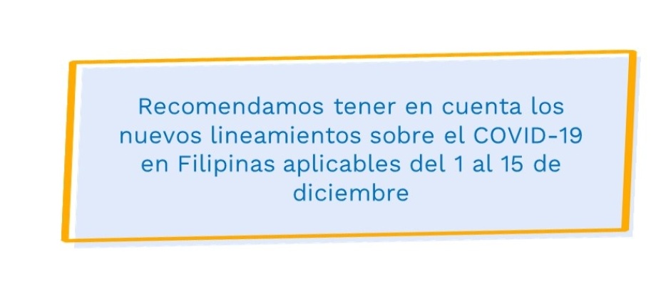 Recomendamos tener en cuenta los nuevos lineamientos sobre el COVID-19 en Filipinas aplicables del 1 al 15 de diciembre