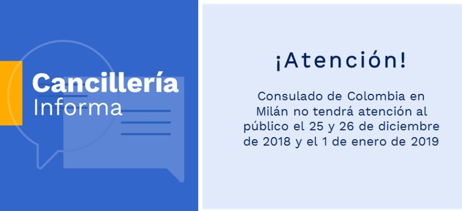 Consulado de Colombia en Milán no tendrá atención al público el 25 y 26 de diciembre de 2018 y el 1 de enero 