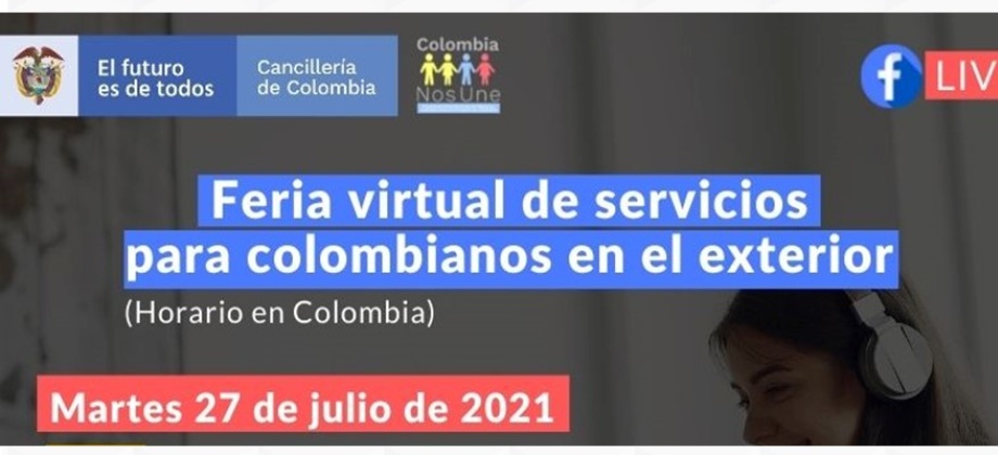 Los invitamos a la feria virtual de servicios para los colombianos en el exterior (en horario de Colombia)