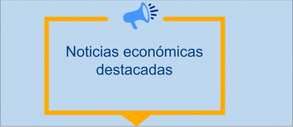Noticias económicas destacas